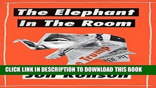 Ebook The Elephant in the Room: A Journey into the Trump Campaign and the 