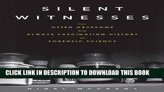 Best Seller Silent Witnesses: The Often Gruesome but Always Fascinating History of Forensic