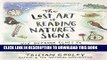 Best Seller The Lost Art of Reading Nature s Signs: Use Outdoor Clues to Find Your Way, Predict