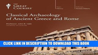 Read Now Classical Archaeology of Ancient Greece and Rome PDF Online