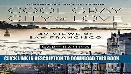 Ebook Cool Gray City of Love: 49 Views of San Francisco Free Read