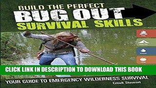 Ebook Build the Perfect Bug Out Survival Skills: Your Guide to Emergency Wilderness Survival Free