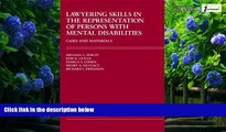 Big Deals  Lawyering Skills in the Represenation of Persons With Mental Disabilities: Cases And