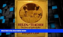 Big Deals  Helen and Teacher: Story of Helen Keller and Anne Sullivan Macy  Full Read Best Seller