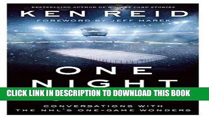 Ebook One Night Only: Conversations with the NHL s One-Game Wonders Free Read