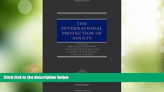 Big Deals  The International Protection of Adults  Full Read Best Seller