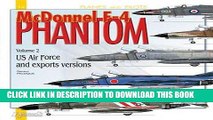 Read Now McDonnell F-4 Phantom, Vol. 2: US Air Force and Export Versions (Planes and Pilots)