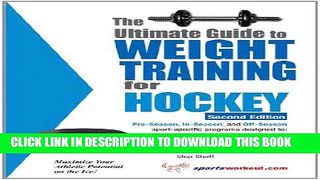 Ebook The Ultimate Guide to Weight Training for Hockey Free Read