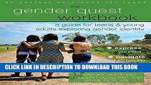Read Now The Gender Quest Workbook: A Guide for Teens and Young Adults Exploring Gender Identity