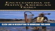 Read Now Encyclopedia of Native American Tribes (Facts on File Library of American History)