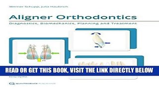 [Free Read] Aligner Orthodontics: Diagnostics, Biomechanics, Planning and Treatment Full Online