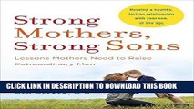 Best Seller Strong Mothers, Strong Sons: Lessons Mothers Need to Raise Extraordinary Men Free