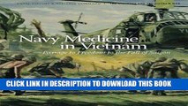 Read Now Navy Medicine in Vietnam: Passage to Freedom to the Fall of Saigon (The U.S. Navy and the
