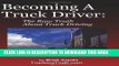 Best Seller Becoming A Truck Driver: The Raw Truth About Truck Driving Free Download