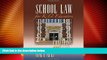 Big Deals  School Law for K-12 Educators: Concepts and Cases  Full Read Most Wanted