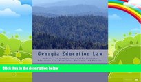 Big Deals  Georgia Education Law  Full Ebooks Most Wanted
