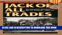Read Now Jack of All Trades: An American Advisor s War in Vietnam, 1969-70 (Stackpole Military