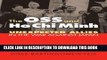 Read Now The OSS and Ho Chi Minh: Unexpected Allies in the War against Japan (Modern War Studies
