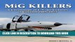 Read Now MiG Killers: A Chronology of U.S. Air Victories in Vietnam 1965-1973 Download Book