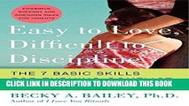 Ebook Easy to Love, Difficult to Discipline: The 7 Basic Skills for Turning Conflict into