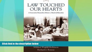 Big Deals  Law Touched Our Hearts: A Generation Remembers Brown v. Board of Education  Full Read