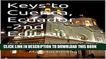 Best Seller Keys to Cuenca, Ecuador-2nd Edition: The Essential Guide To Cuenca in Words and