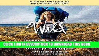 Ebook Wild: From Lost to Found on the Pacific Crest Trail (Oprah s Book Club 2.0) Free Read