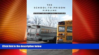 Big Deals  The School-to-Prison Pipeline: Structuring Legal Reform  Best Seller Books Best Seller