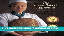 Best Seller The Bread Baker s Apprentice: Mastering the Art of Extraordinary Bread Free Read