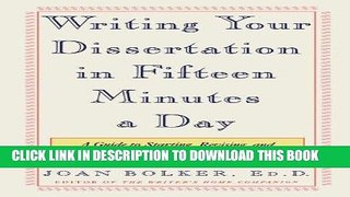 Read Now Writing Your Dissertation in Fifteen Minutes a Day: A Guide to Starting, Revising, and
