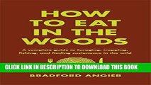 Ebook How to Eat in the Woods: A Complete Guide to Foraging, Trapping, Fishing, and Finding
