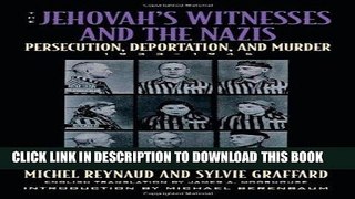 Read Now The Jehovah s Witnesses and the Nazis: Persecution, Deportation, and Murder, 1933-1945