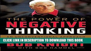 Read Now The Power of Negative Thinking: An Unconventional Approach to Achieving Positive Results