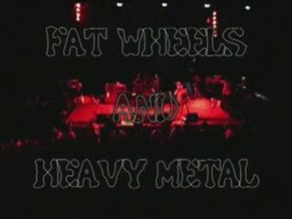 Fat wheels and heavy metall Part2 iPod gQ