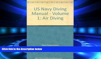 read here  US Navy Diving Manual - Volume 1: Air Diving