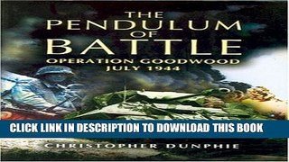 Read Now Pendulum of Battle: Operation Goodwood - July 1944 PDF Online