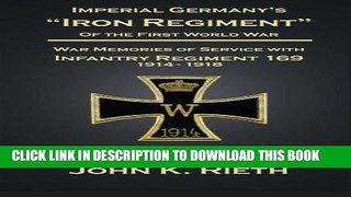 Read Now Imperial Germany s Iron Regiment of the First World War: War Memories of Service With