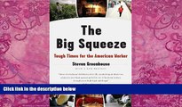Books to Read  The Big Squeeze: Tough Times for the American Worker  Best Seller Books Most Wanted