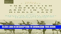 Read Now The British Imperial Army in the Middle East: Morale and Military Identity in the Sinai