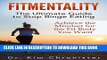 Best Seller FitMentality: The Ultimate Guide to Stop Binge Eating: Achieve the Mindset for the Fit