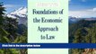 Must Have  Foundations of the Economic Approach to Law (Interdisciplinary Readers in Law Series)