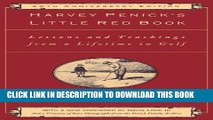 Read Now Harvey Penick s Little Red Book: Lessons And Teachings From A Lifetime In Golf Download