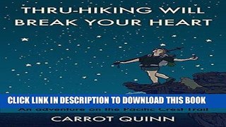 Best Seller Thru-Hiking Will Break Your Heart: An Adventure on the Pacific Crest Trail Free Download