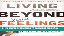 Best Seller Living Beyond Your Feelings: Controlling Emotions So They Don t Control You Free