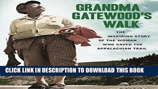 Best Seller Grandma Gatewood s Walk: The Inspiring Story of the Woman Who Saved the Appalachian