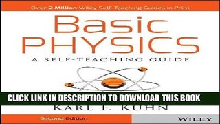 Read Now Basic Physics: A Self-Teaching Guide (Wiley Self-Teaching Guides) Download Book