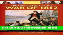 Read Now The Encyclopedia of the War of 1812 [3 volumes]: A Political, Social, and Military