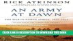 Read Now An Army at Dawn: The War in North Africa, 1942-1943, Volume One of the Liberation Trilogy