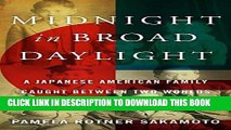 Read Now Midnight in Broad Daylight: A Japanese American Family Caught Between Two Worlds PDF Online