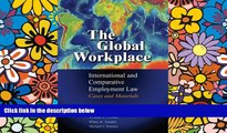 Must Have  The Global Workplace: International and Comparative Employment Law - Cases and